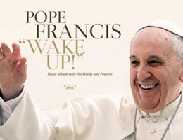 In uscita "Wake Up!" raccolta di 11 brani con i discorsi del Papa